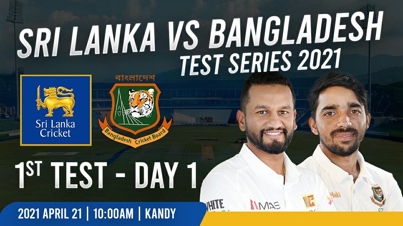 LIVE STREAM | 1st Test, Day 1, Sri Lanka vs Bangladesh ...